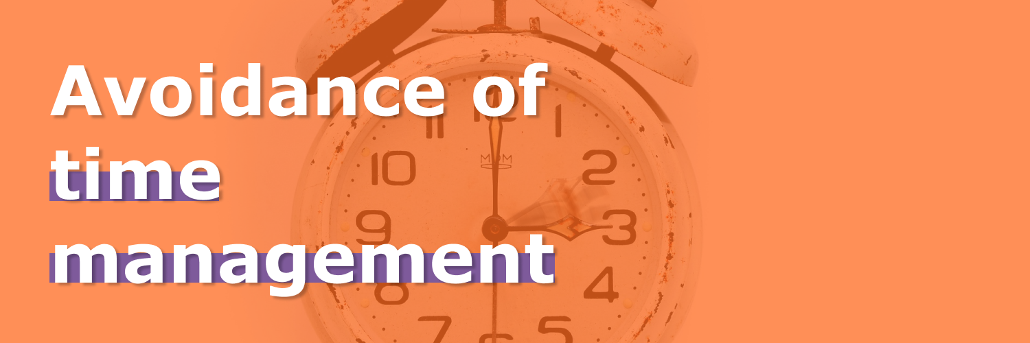 Image with text "Avoidance of time management"