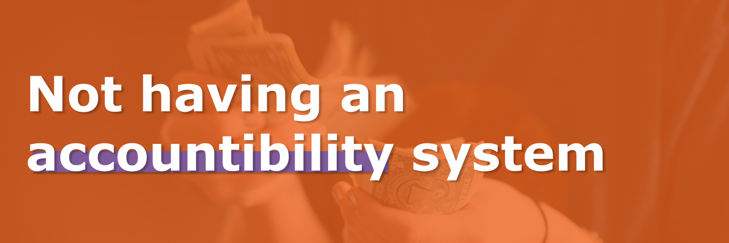 Image with text "Not having an accountability system"