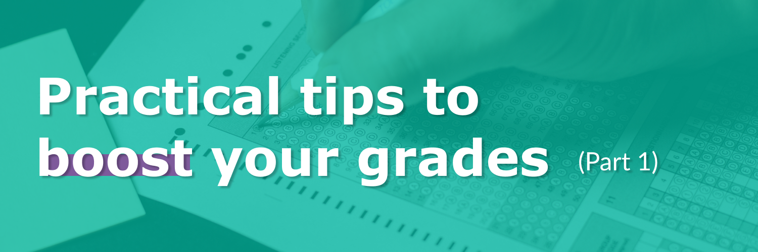 You are currently viewing Practical tips to boost your grades Part 1